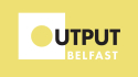 CMU at Output in Belfast