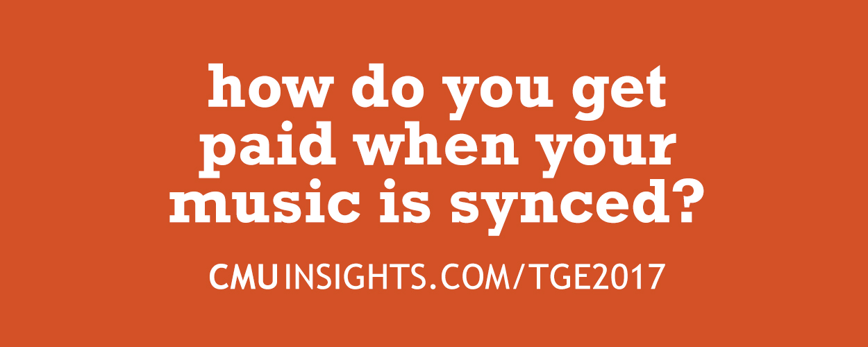 CMU@TGE Top Ten Questions: How do you get paid when your music is synced?
