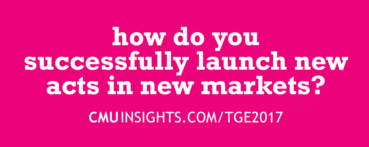 CMU@TGE Top Ten Questions: How do you successfully launch new acts in new markets?